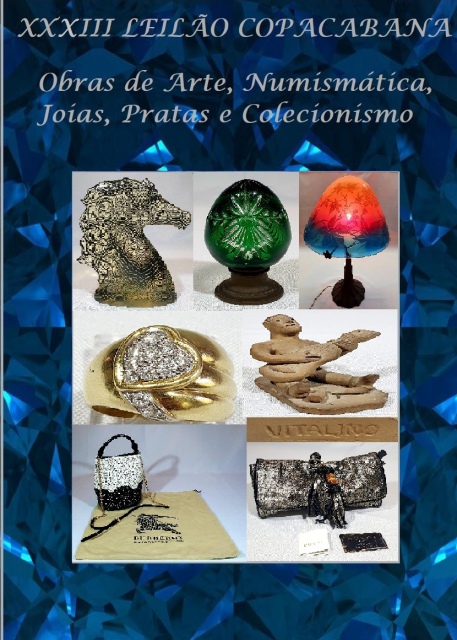 XXXIII Leilão Copacabana: Obras de Arte, Numismática, Joias, Pratas e Decoração